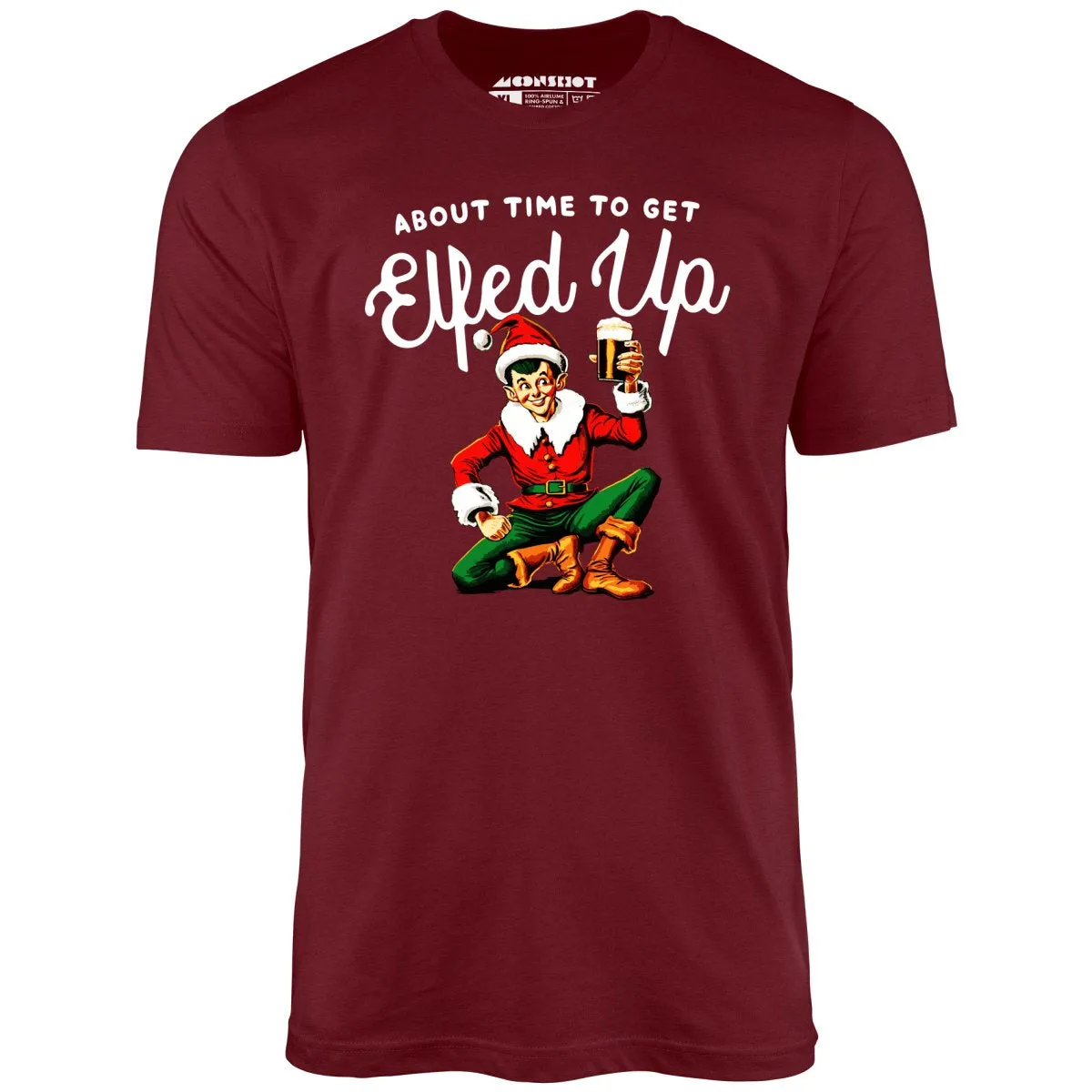 About Time to Get Elfed Up - Unisex T-Shirt