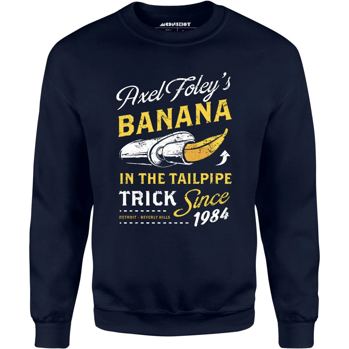 Axel Foley's Banana in the Tailpipe Trick - Unisex Sweatshirt