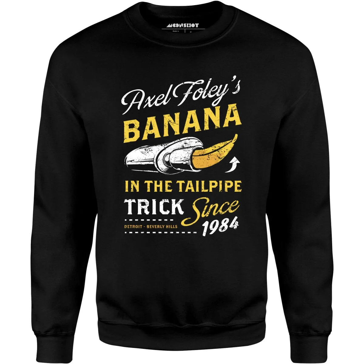 Axel Foley's Banana in the Tailpipe Trick - Unisex Sweatshirt