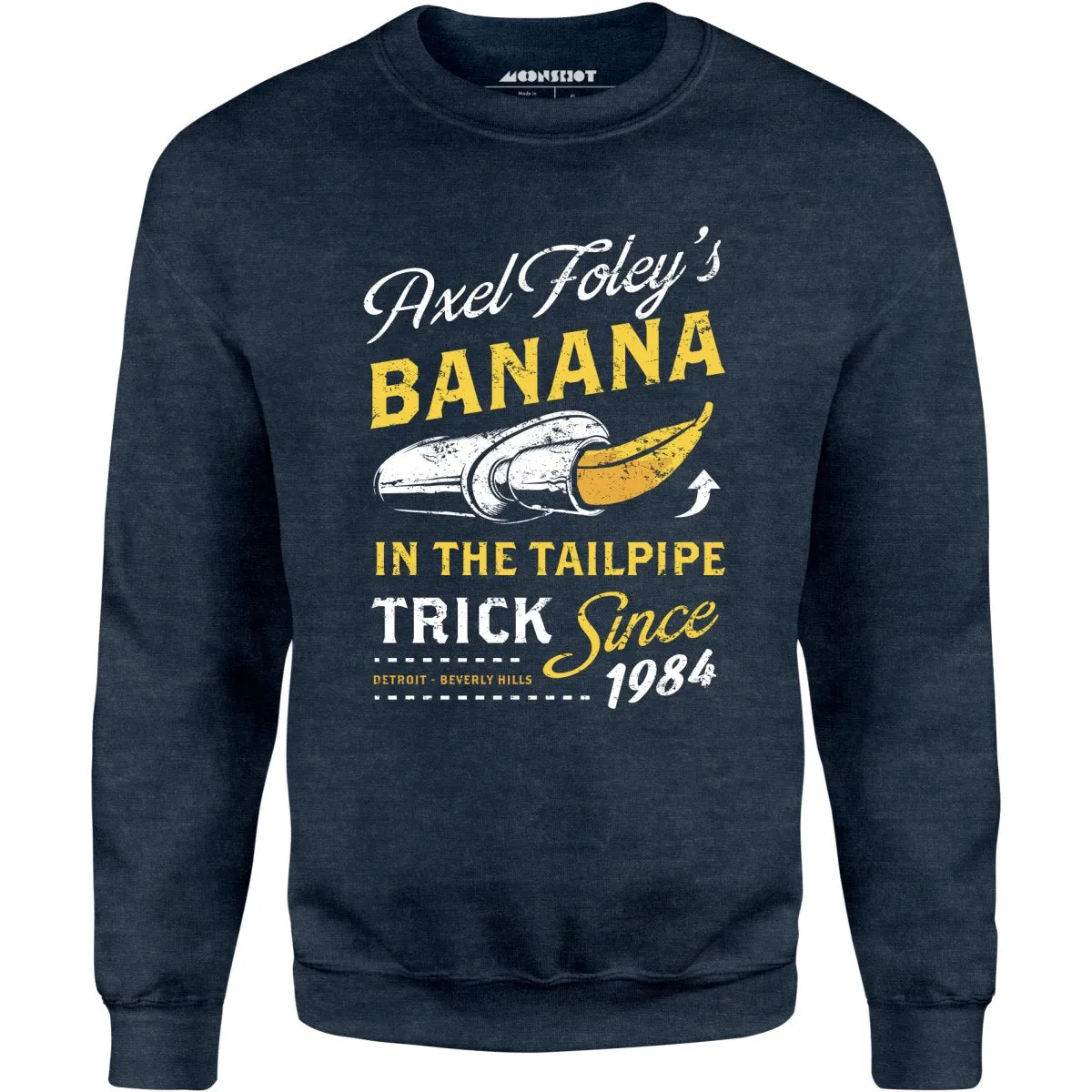 Axel Foley's Banana in the Tailpipe Trick - Unisex Sweatshirt