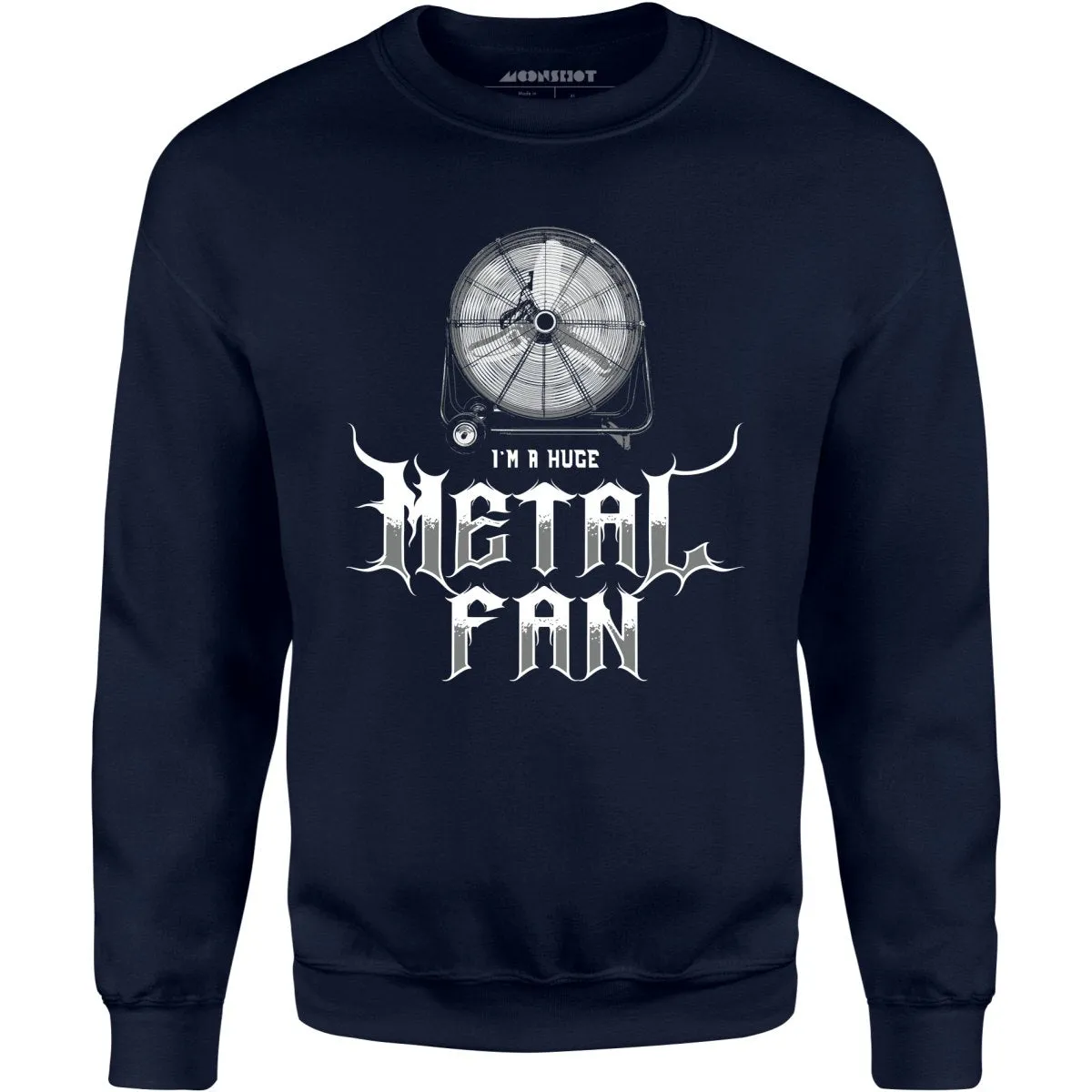 I'm a Huge Metal Fan - Unisex Sweatshirt