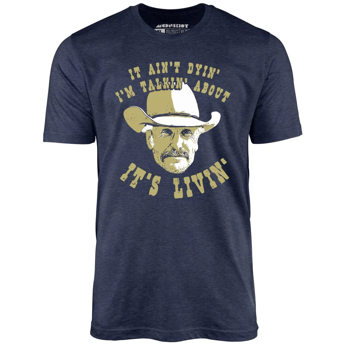 It Ain't Dyin' I'm Talkin' About It's Livin' - Unisex T-Shirt