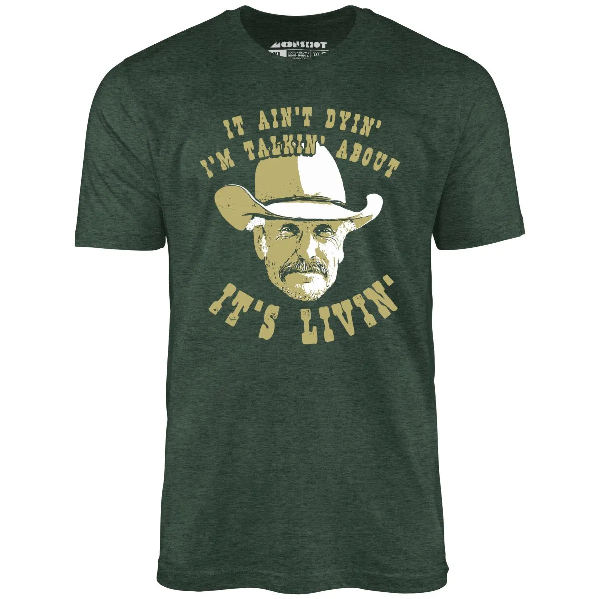 It Ain't Dyin' I'm Talkin' About It's Livin' - Unisex T-Shirt