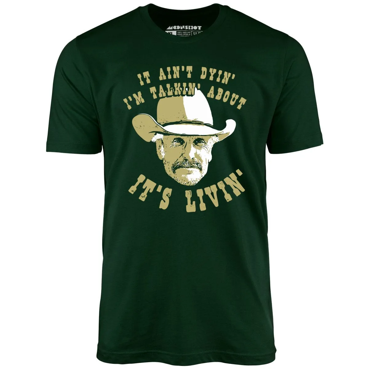 It Ain't Dyin' I'm Talkin' About It's Livin' - Unisex T-Shirt