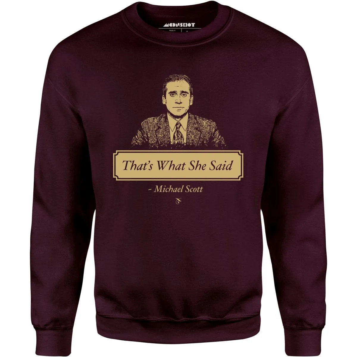 Michael Scott - That's What She Said - Unisex Sweatshirt