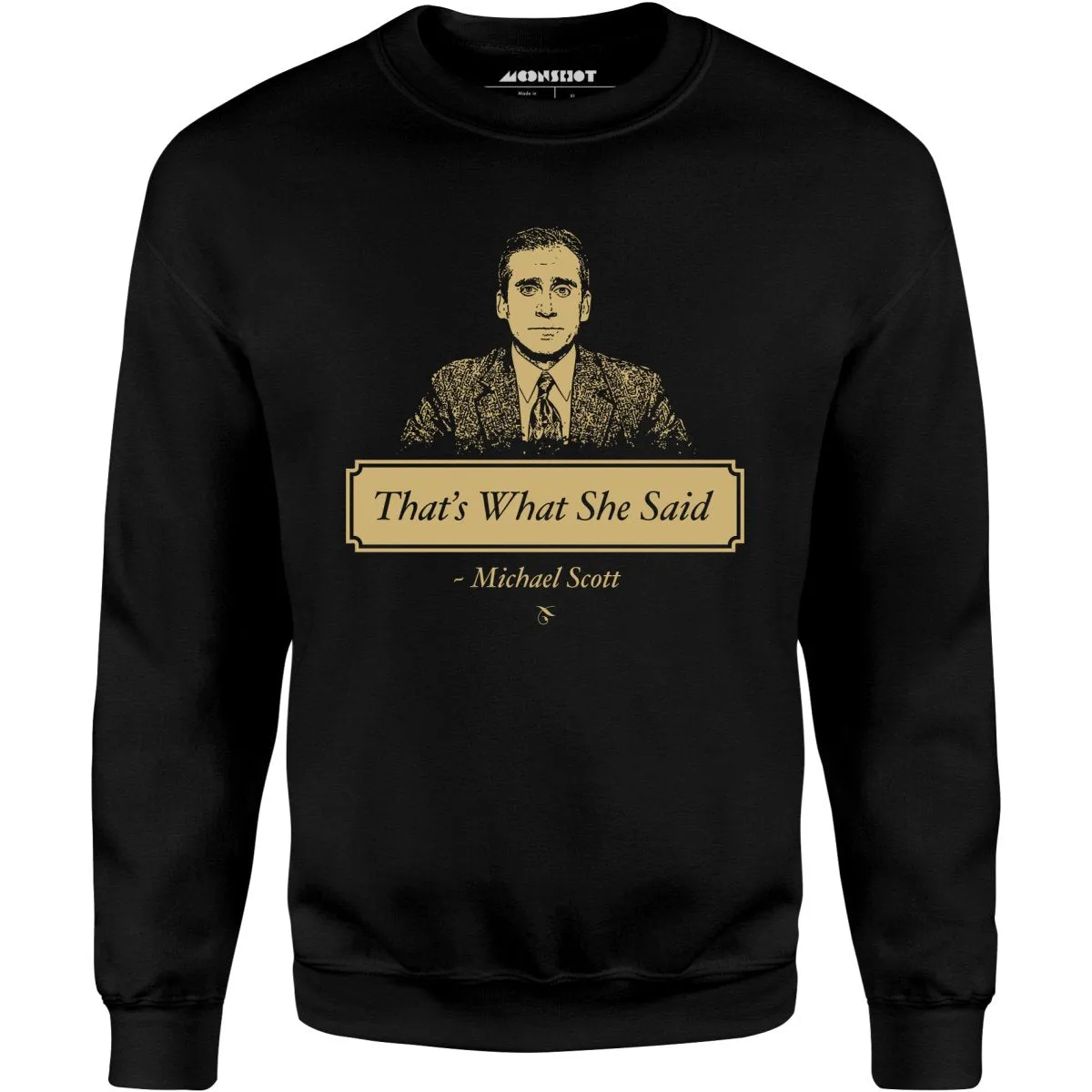 Michael Scott - That's What She Said - Unisex Sweatshirt