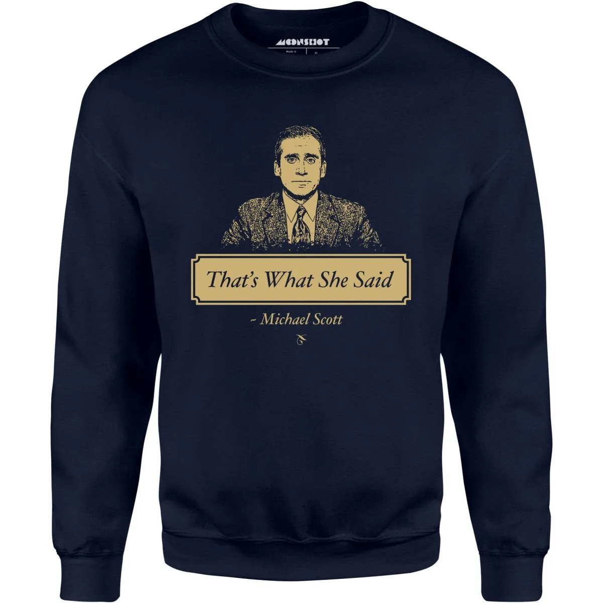 Michael Scott - That's What She Said - Unisex Sweatshirt