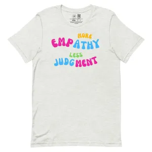 More Empathy Less Judgment Classic Tee