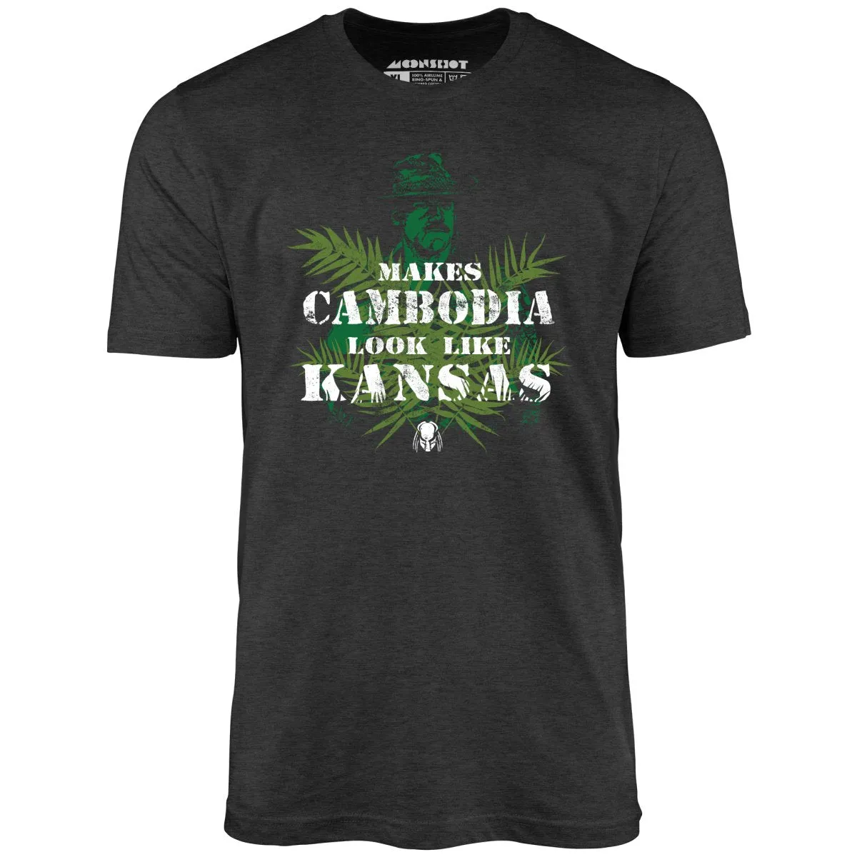 Predator - Makes Cambodia Look Like Kansas - Unisex T-Shirt