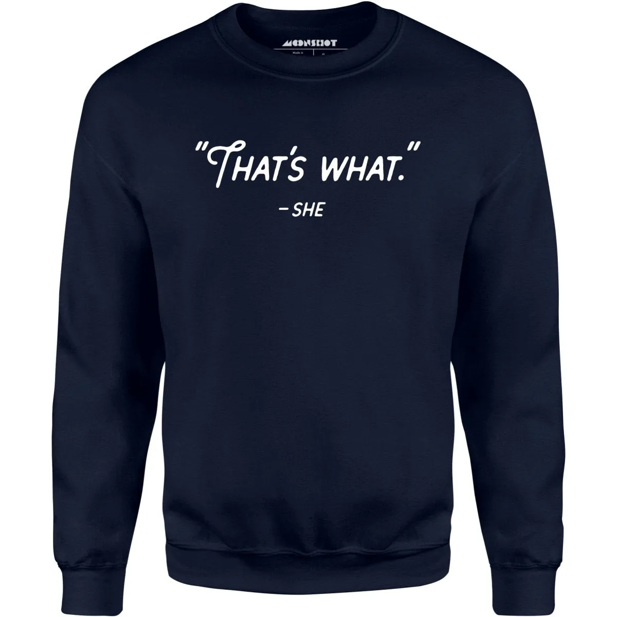 That's What She Said - Unisex Sweatshirt