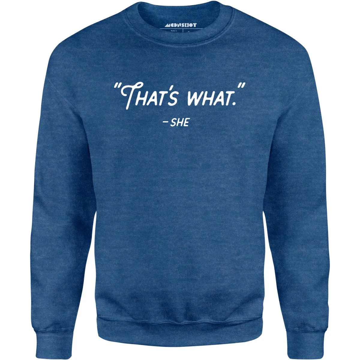 That's What She Said - Unisex Sweatshirt