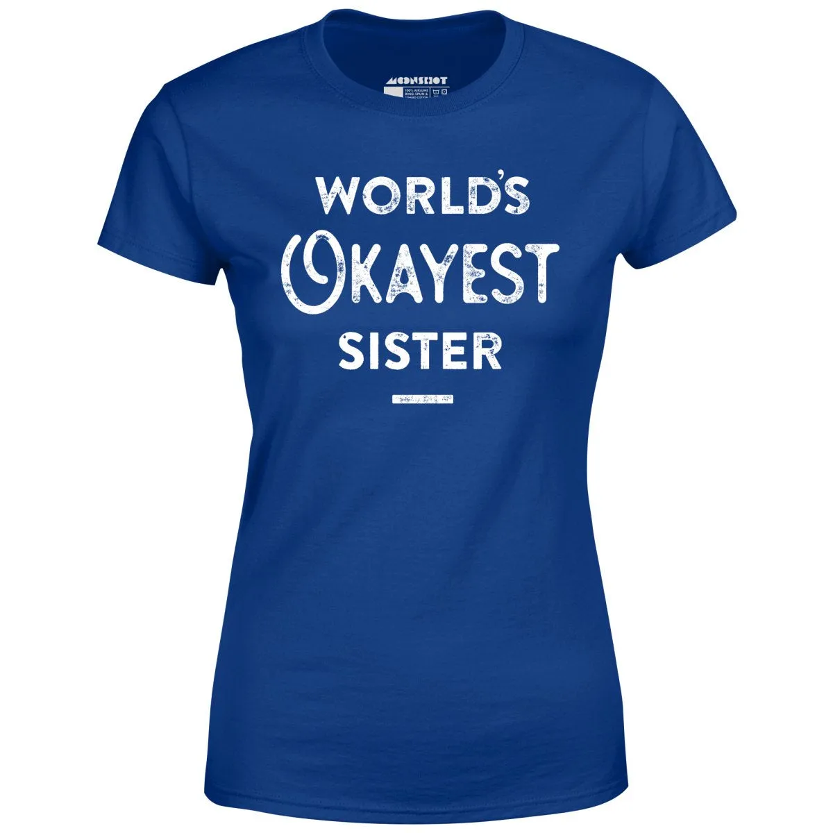 World's Okayest Sister - Women's T-Shirt