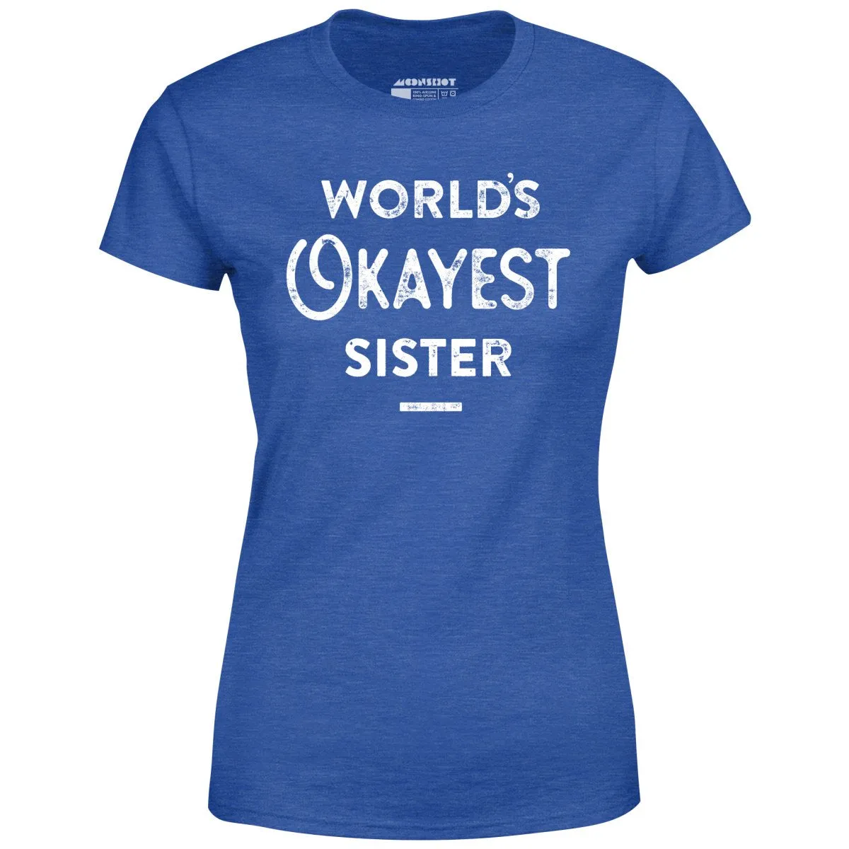 World's Okayest Sister - Women's T-Shirt