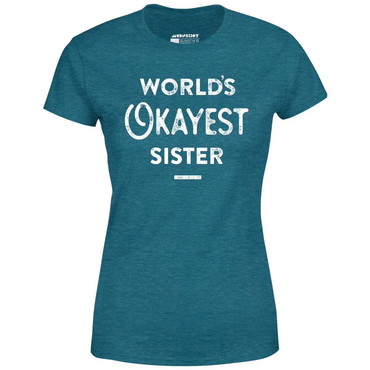 World's Okayest Sister - Women's T-Shirt