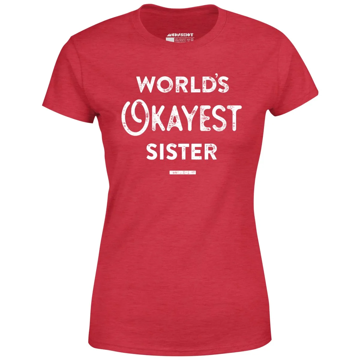 World's Okayest Sister - Women's T-Shirt