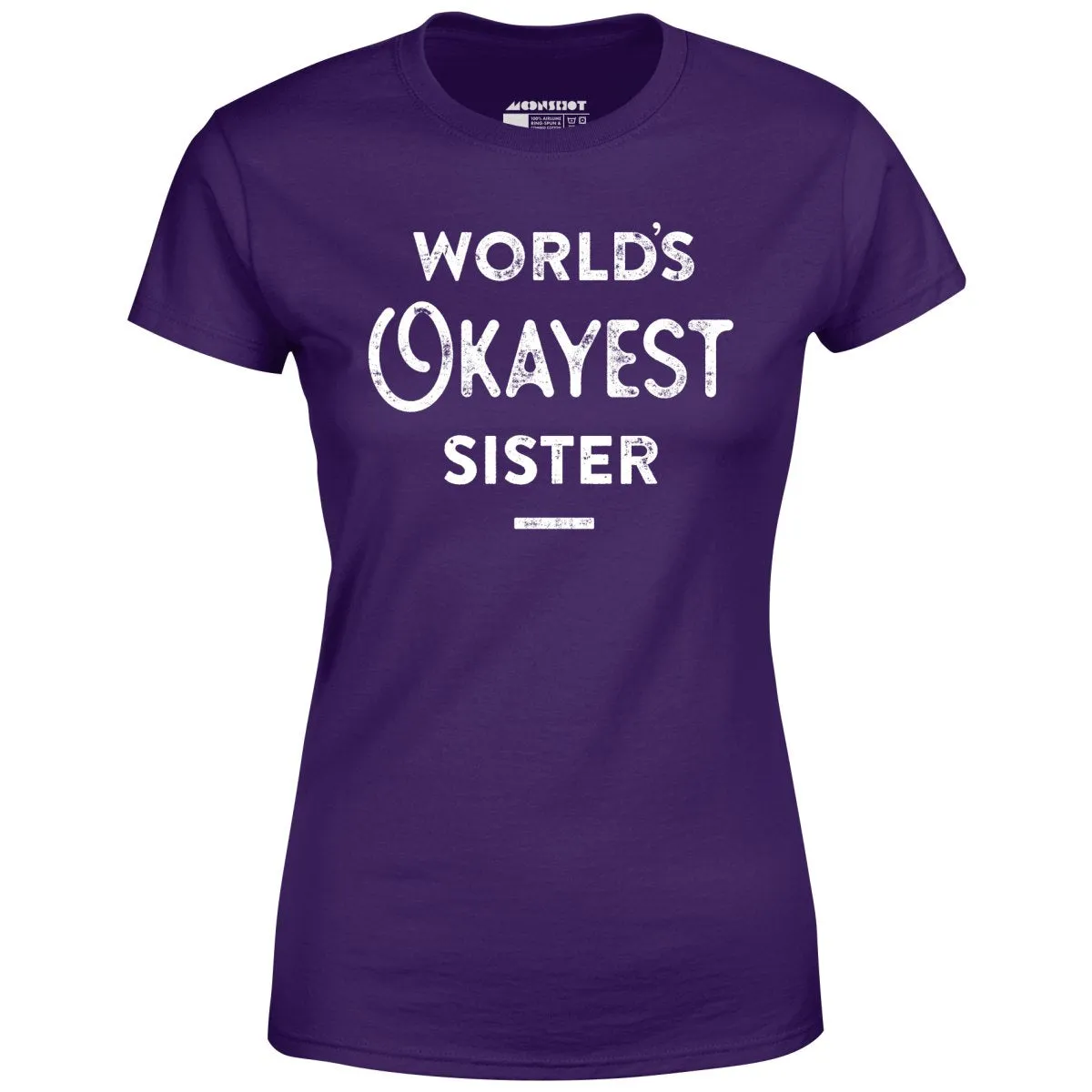 World's Okayest Sister - Women's T-Shirt